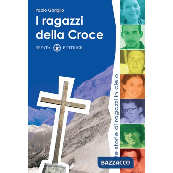 Ragazzi della croce. Sette storie di ragazzi in cielo (I)