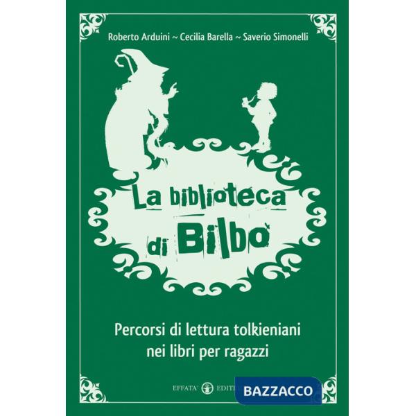Biblioteca di Bilbo. Percorsi di lettura tolkieniani nei libri per ragazzi (La)