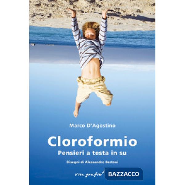 Cloroformio. Pensieri a testa in su