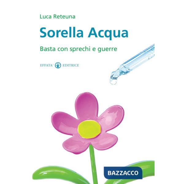 Sorella acqua. Basta con sprechi e guerre