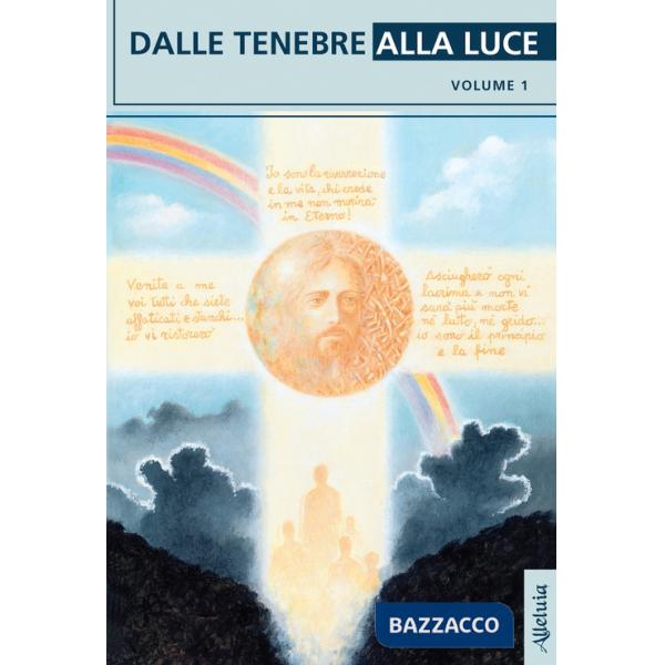 Dalle tenebre alla luce. Vol. 1