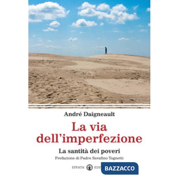 Via dell'imperfezione. La santità dei poveri (La)