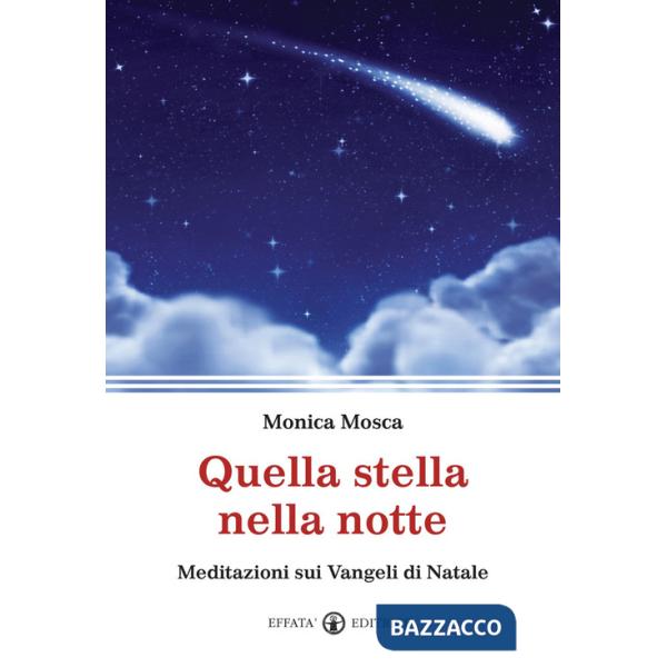 Quella stella nella notte. Meditazioni sui Vangeli di Natale