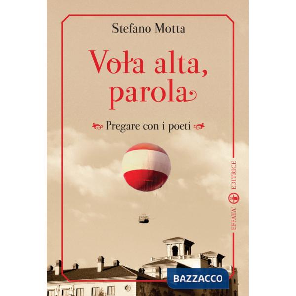 Vola alta, parola. Pregare con i poeti