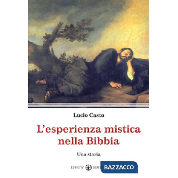 Esperienza mistica nella Bibbia. Una storia (L')