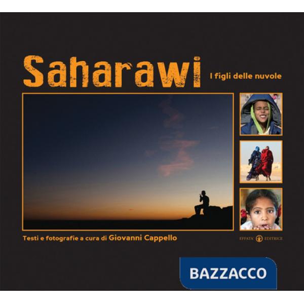 Saharawi. I figli delle nuvole. Ediz. a colori