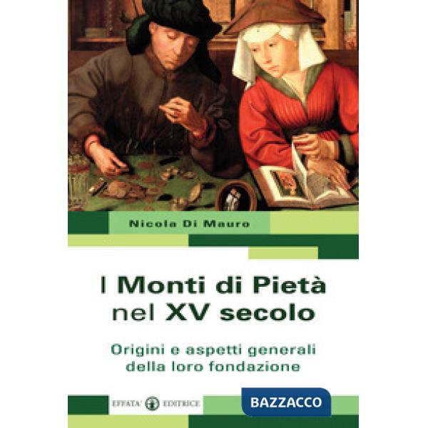 Monti di Pietà nel XV secolo. Origini e aspetti generali della loro fondazione (I)
