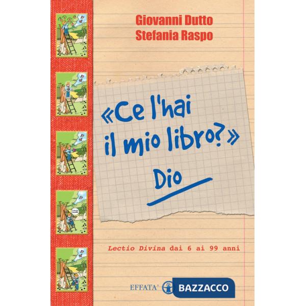 «Ce l'hai il mio libro?» Dio. Lectio divina dai 6 ai 99 anni. Ediz. illustrata