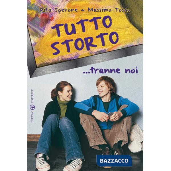 Tutto storto... tranne noi