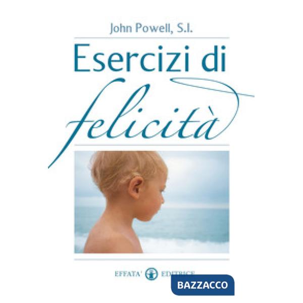 Esercizi di felicità