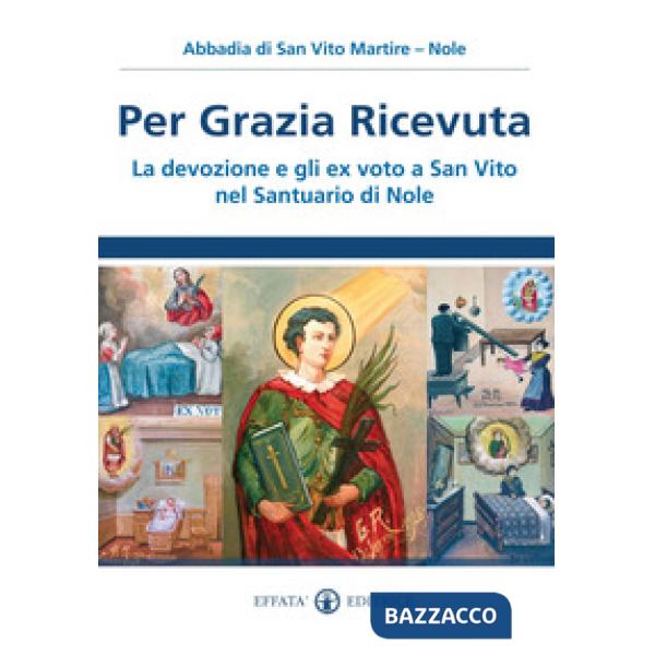 Per grazia ricevuta. La devozione e gli ex voto a San Vito nel Santuario di Nole