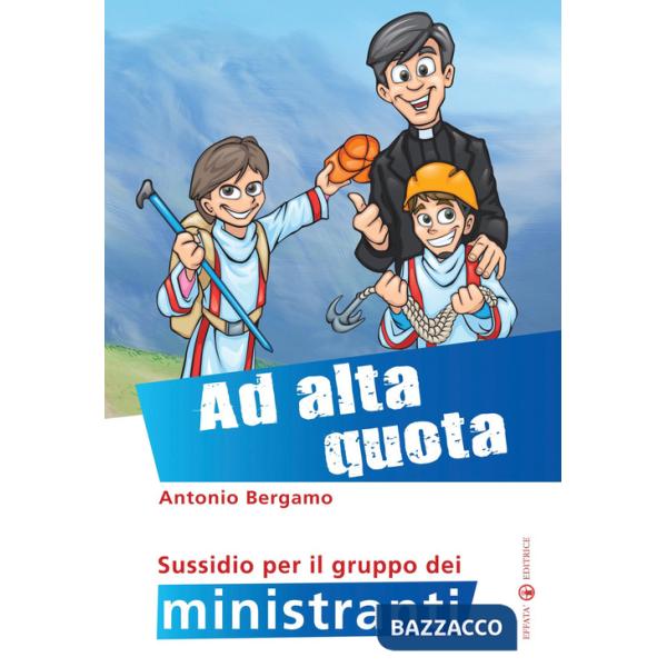 Ad alta quota. Sussidio per il gruppo dei ministranti