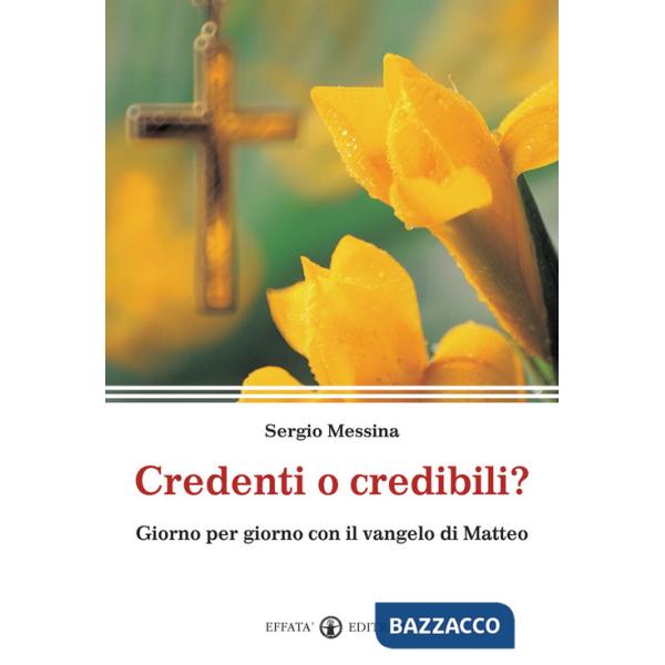 Credenti o credibili? Giorno per giorno con il vangelo di Matteo