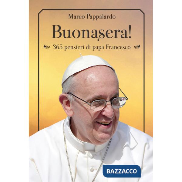 Buonasera! 365 pensieri di papa Francesco