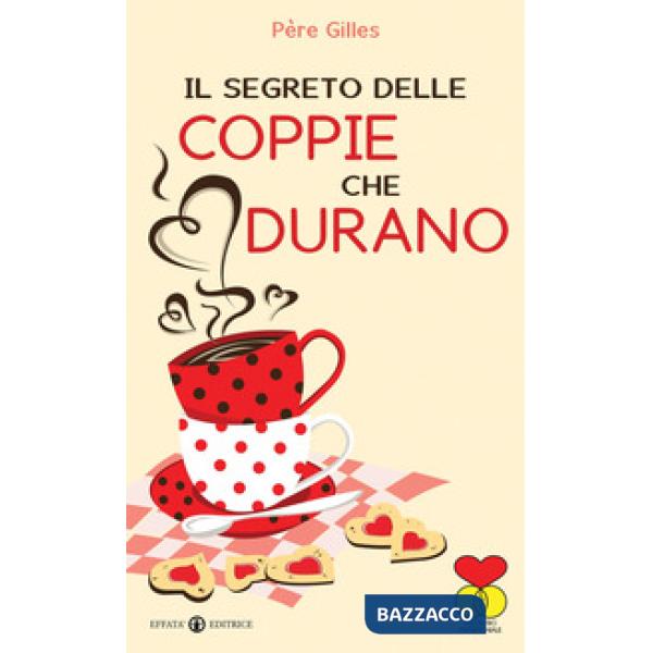 Segreto delle coppie che durano (Il)