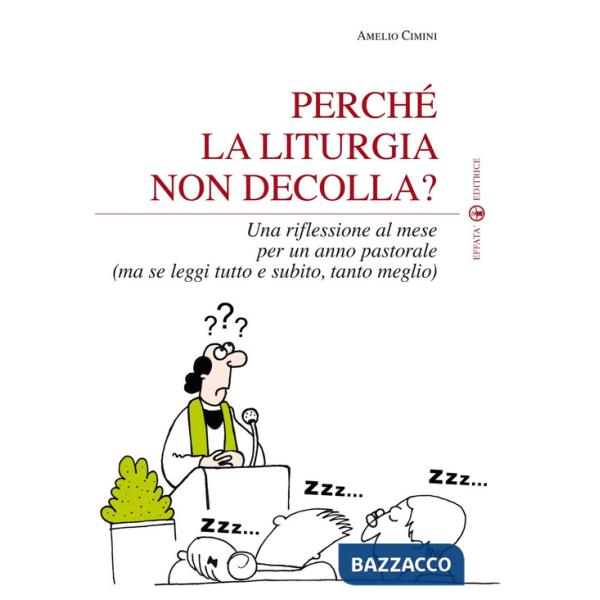 Perché la liturgia non decolla? Una riflessione al mese per un anno pastorale (ma se leggi tutto e subito, tanto meglio)