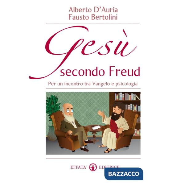 Gesù secondo Freud. Per un incontro tra Vangelo e psicologia