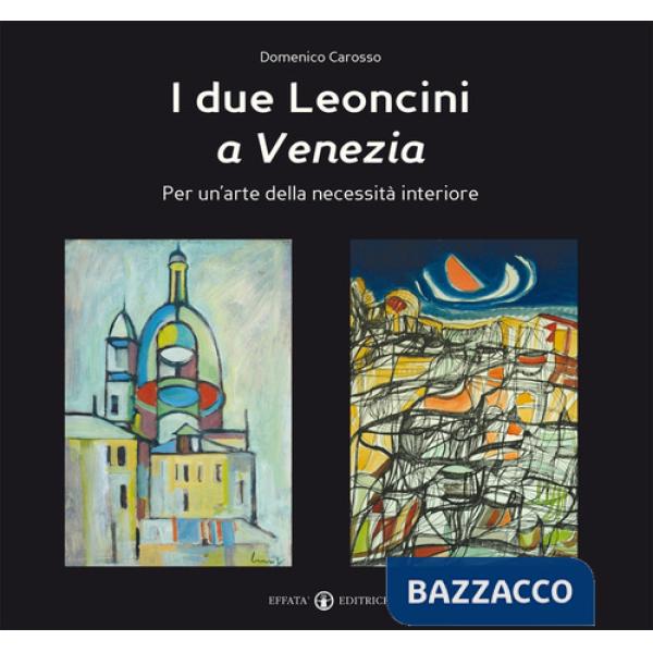 Due leoncini a Venezia. Per un'arte della necessità interiore. Ediz. a colori (I)