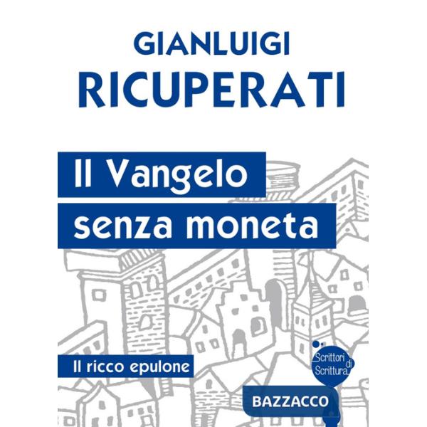 Vangelo senza moneta. Il ricco epulone (Il)