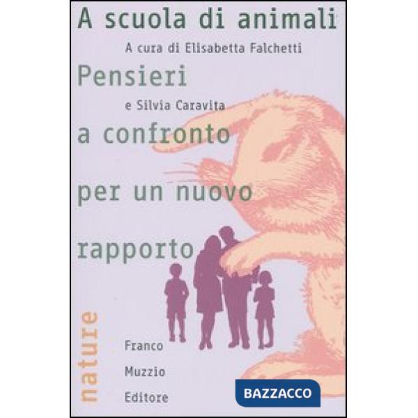 A scuola di animali. Pensieri a confronto per un nuovo rapporto