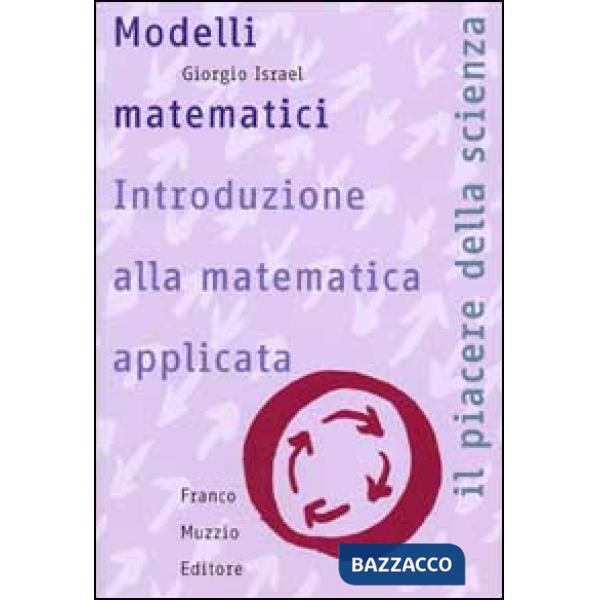 Modelli matematici. Introduzione alla matematica applicata