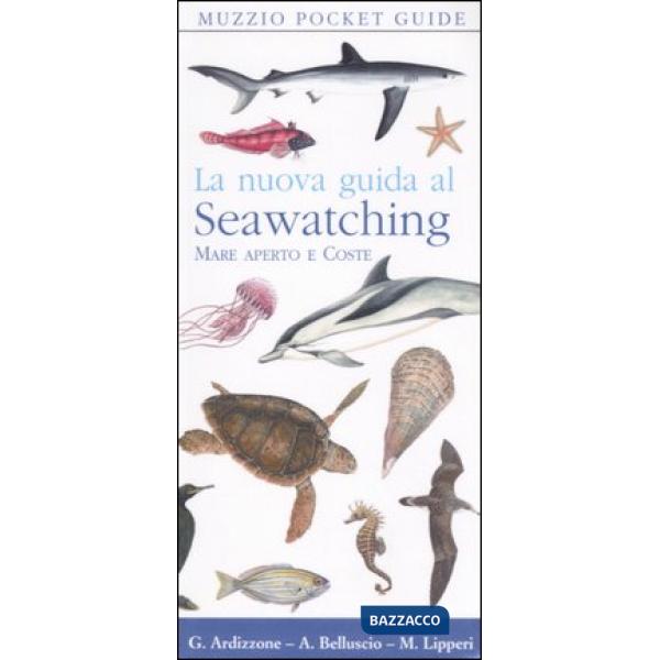 Nuova guida al seawatching. Mare aperto e coste (La)