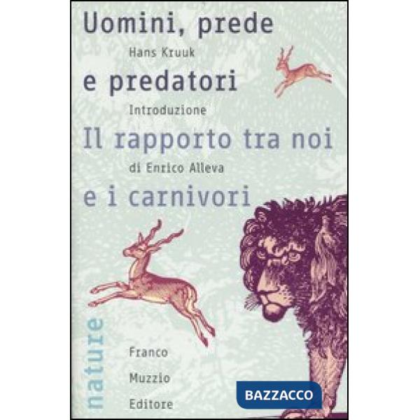 Uomini, prede e predatori. Il rapporto tra noi e i carnivori