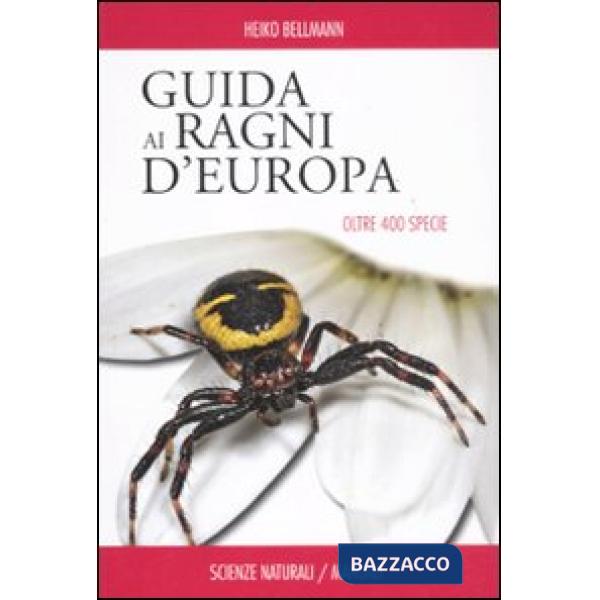 Guida ai ragni d'Europa. Oltre 400 specie. Ediz. illustrata