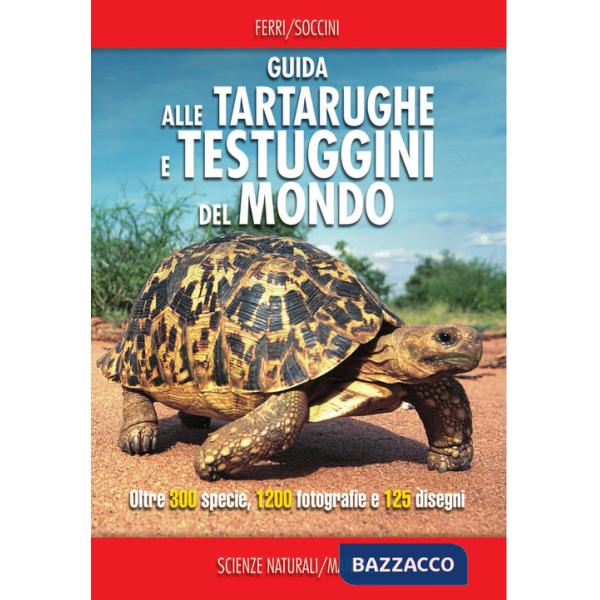 Guida alle tartarughe e delle testuggini del mondo. Ediz. a colori