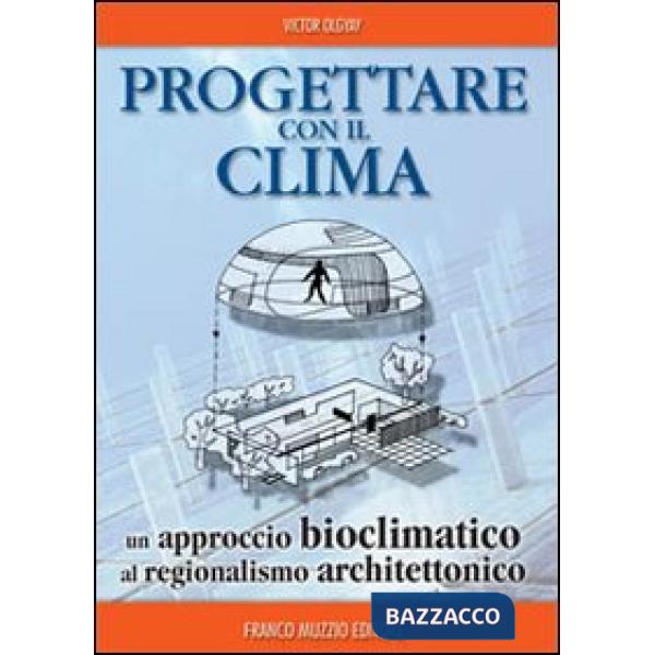 Progettare con il clima. Un approccio bioclimatico al regionalismo architettonico