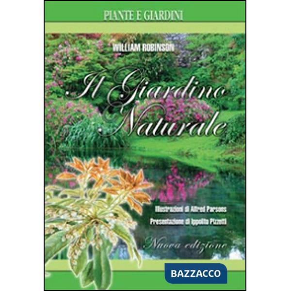 Giardino naturale. Ediz. illustrata (Il)