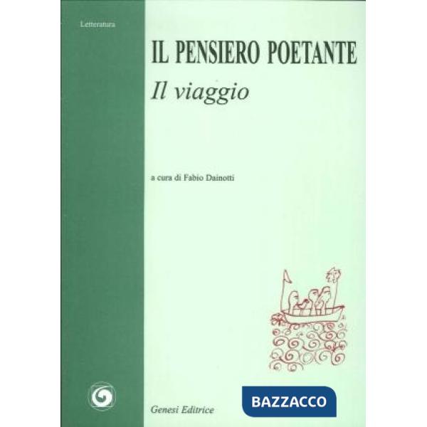 Pensiero poetante. Il viaggio (Il)