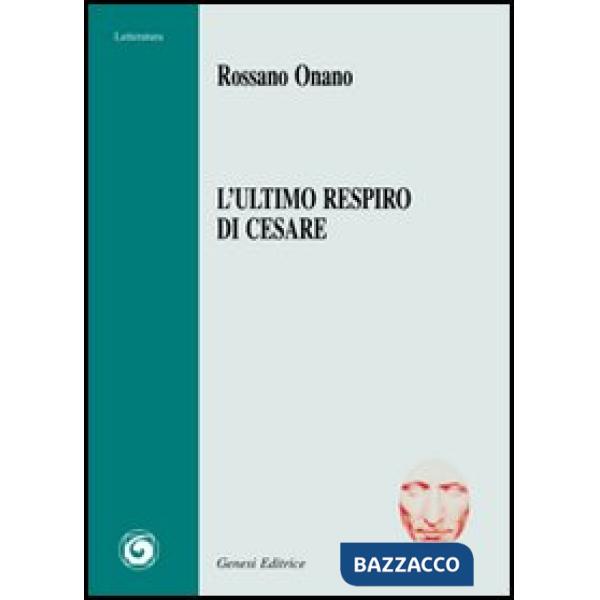 Ultimo respiro di Cesare (L')