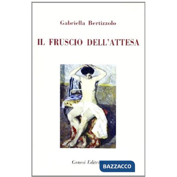 Fruscio dell'attesa (Il)