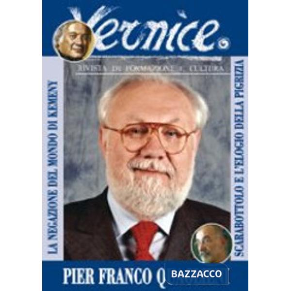 Vernice. Rivista di formazione e cultura. Vol. 40: L' insostenibile vanità dell'arbitrio. Intervista a Pier Franco Quaglieni