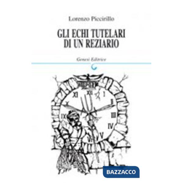 Echi tutelari di un Reziario (Gli)