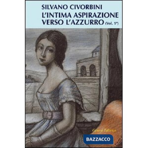 Intima aspirazione verso l'azzurro (L'). Vol. 1