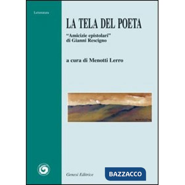 Tela del poeta. «Amicizie epistolari» di Gianni Rescigno (La)