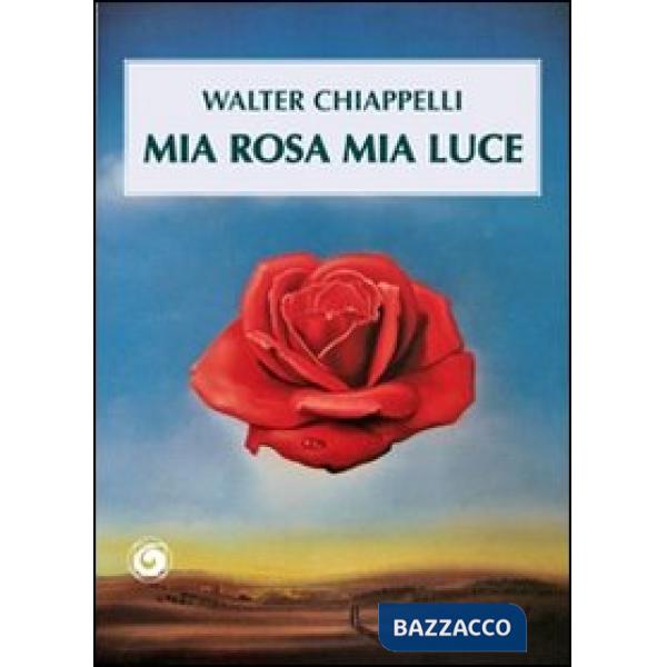 Mia rosa mia luce