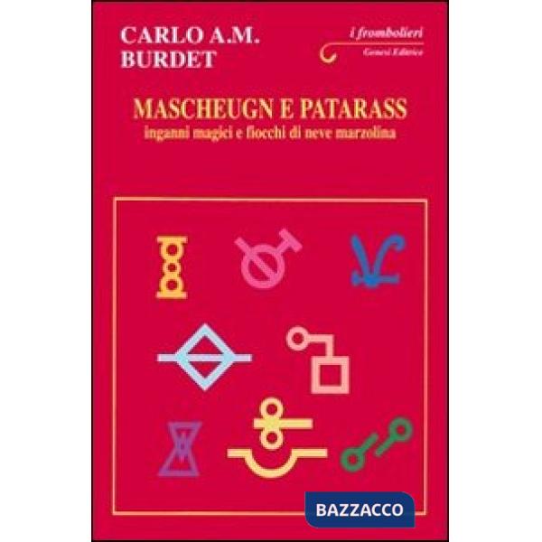 Mascheugn e patarass. Inganni magici e fiocchi di neve marzolina