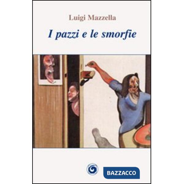 Pazzi e le smorfie (I)
