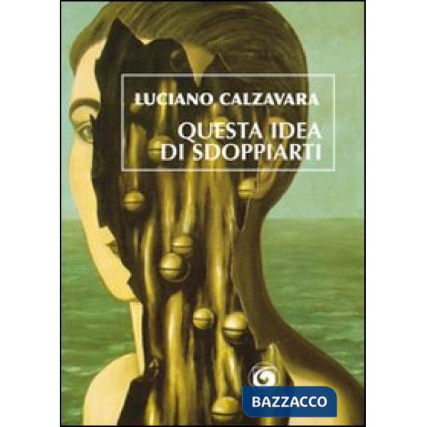 Questa idea di sdoppiarti