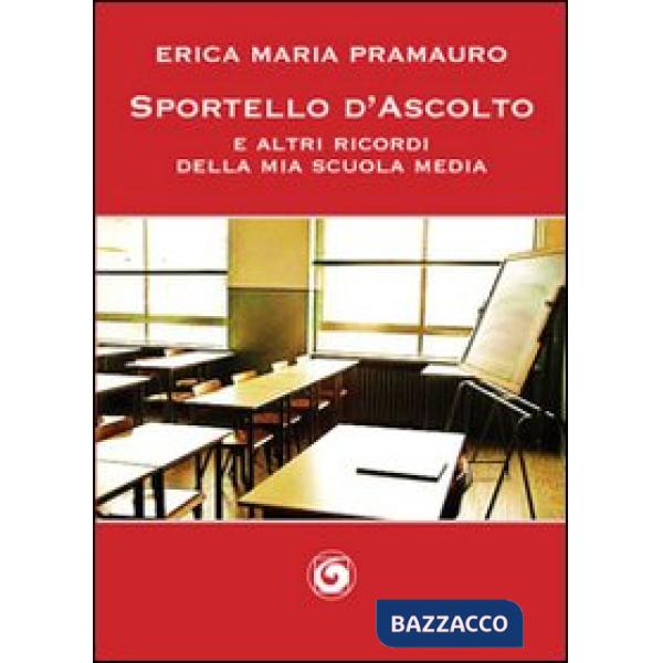 Sportello d'ascolto e altri racconti della mia scuola media