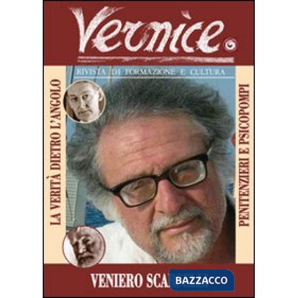Vernice. Rivista di formazione e cultura. Vol. 45: Penitenzieri e psicopompi. Intervista a Veniero Scarselli