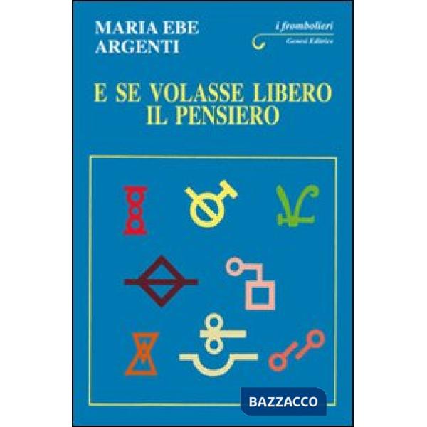 E se volasse libero il pensiero