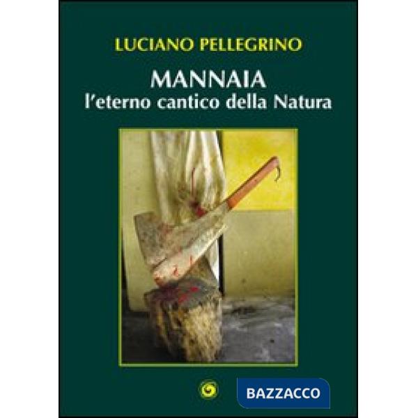 Mannaia, l'eterno cantico della natura