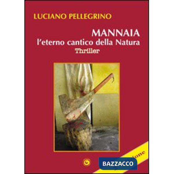 Mannaia, l'eterno cantico della natura