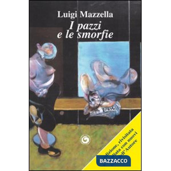Pazzi e le smorfie (I)
