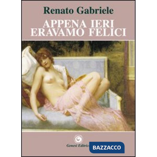 Appena ieri eravamo felici