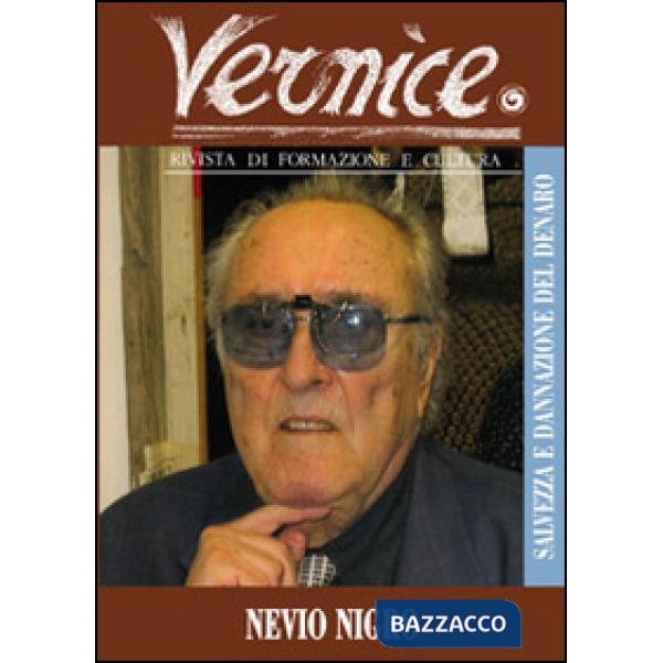 Vernice. Rivista di formazione e cultura. Vol. 50: Salvezza e dannazione del denaro. Intervista a Nievo Nigro